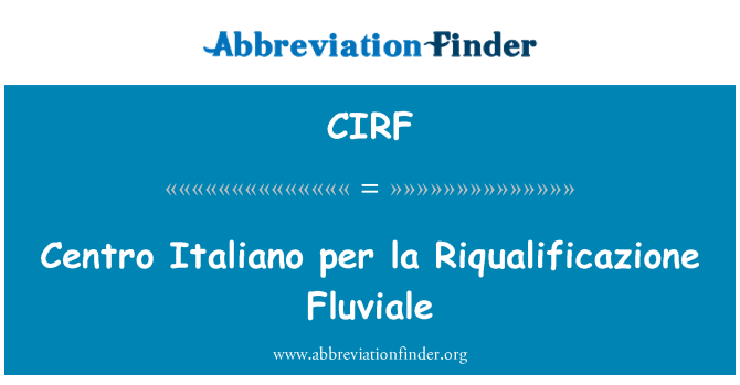 CIRF: Centro Italiano per la Riqualificazione Fluviale