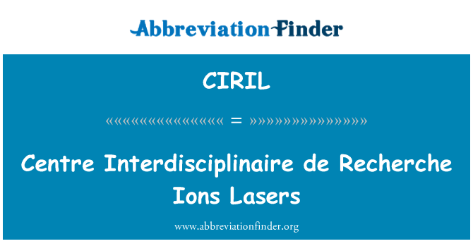 CIRIL: Sant Lasers Ions Interdisciplinaire de Recherche