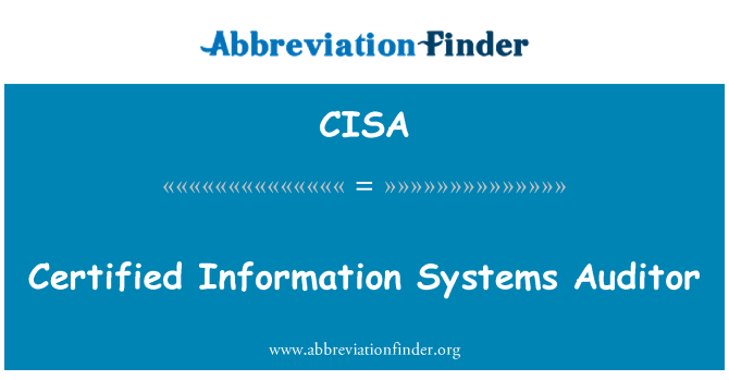 CISA: Certified Information Systems Auditor