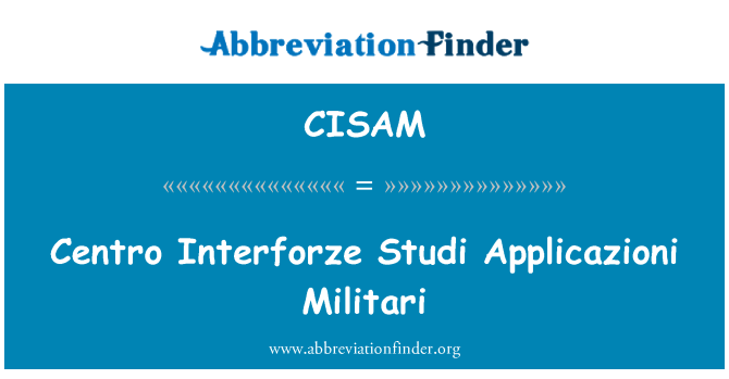 CISAM: Centro Interforze Studi Applicazioni Militari