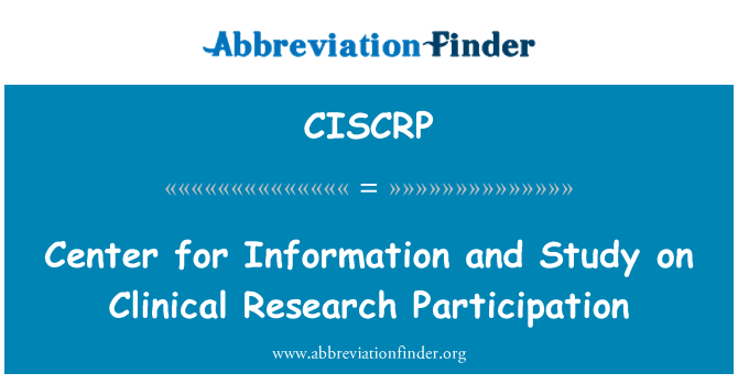 CISCRP: Center for Information and Study on Clinical Research Participation