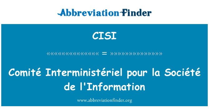 CISI: Comité Interministériel pour la Société de l ' Information
