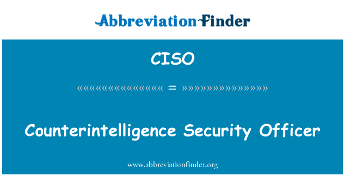 CISO: Counterintelligence Security Officer