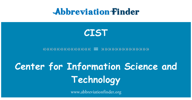 CIST: Center for Information Science and Technology