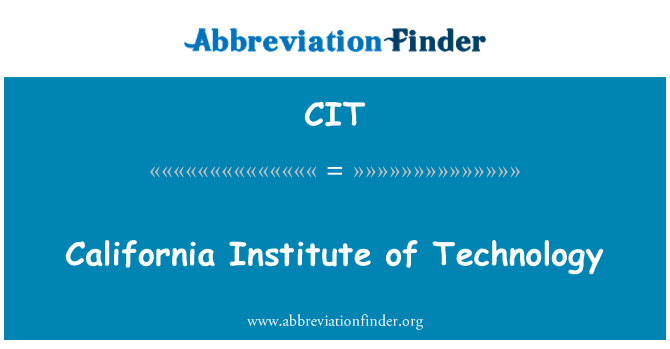 CIT: कैलिफोर्निया प्रौद्योगिकी संस्थान