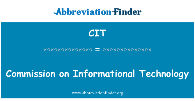 CIT: Commission on Informational Technology