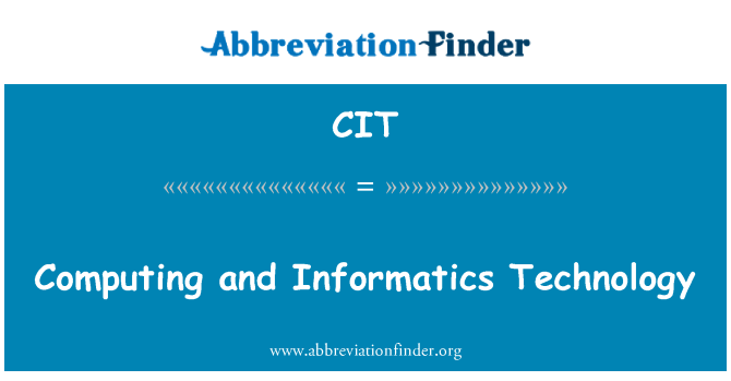 CIT: Computing and Informatics Technology