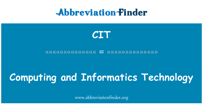 CIT: कम्प्यूटिंग और सूचना प्रौद्योगिकी