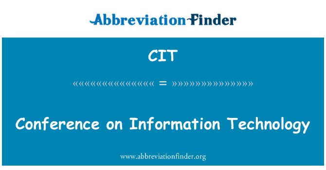 CIT: Konferensi teknologi informasi