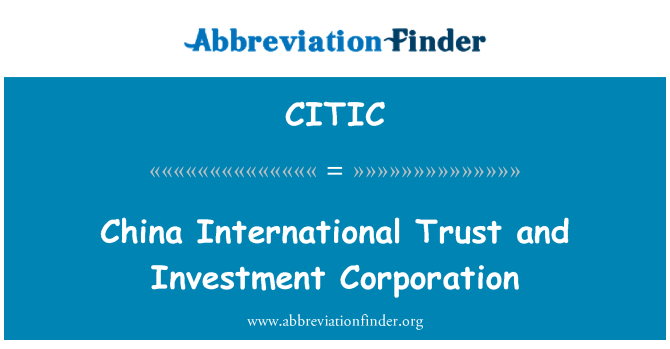 CITIC: 中國國際信託及投資公司