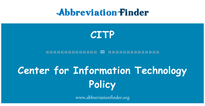 CITP: Center for Information Technology Policy