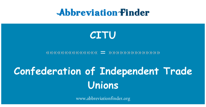 CITU: Confederação de sindicatos independentes