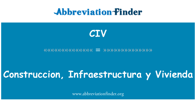 CIV: Construccion, Infraestructura y Vivienda