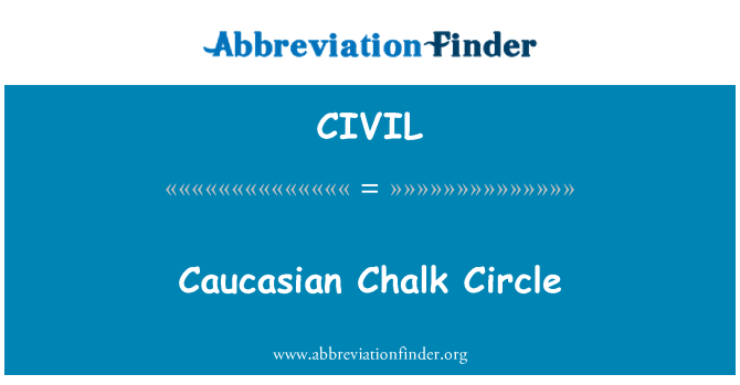 CIVIL: Caucasian Chalk Circle