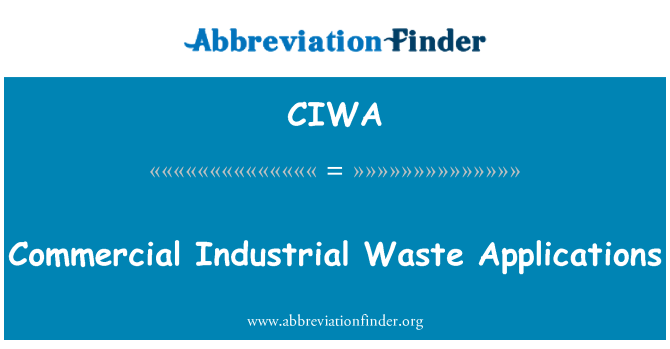 CIWA: Commercial Industrial Waste Applications