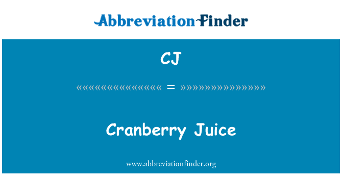 CJ: Cranberry Juice