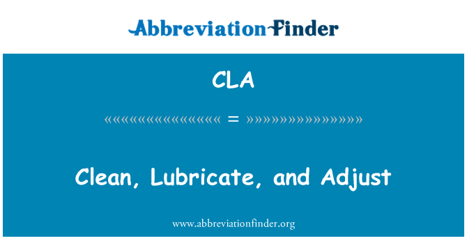 CLA: Clean, Lubricate, and Adjust