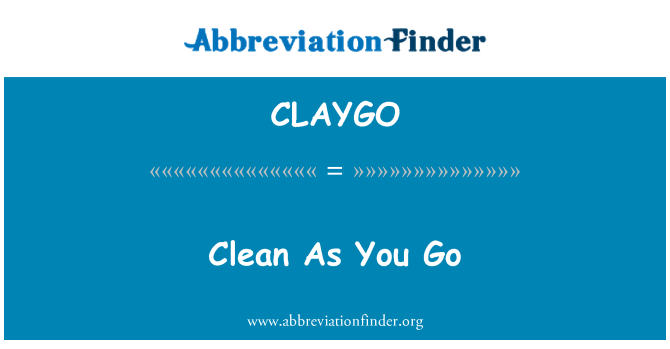 CLAYGO: Clean As You Go