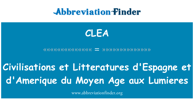 CLEA: Civilizací et Litteratures d'Espagne et d'Amerique du Moyen Age aux Počátky