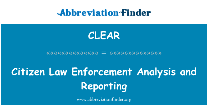 CLEAR: Citizen Law Enforcement Analysis and Reporting