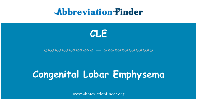 CLE: Congenital Lobar Emphysema