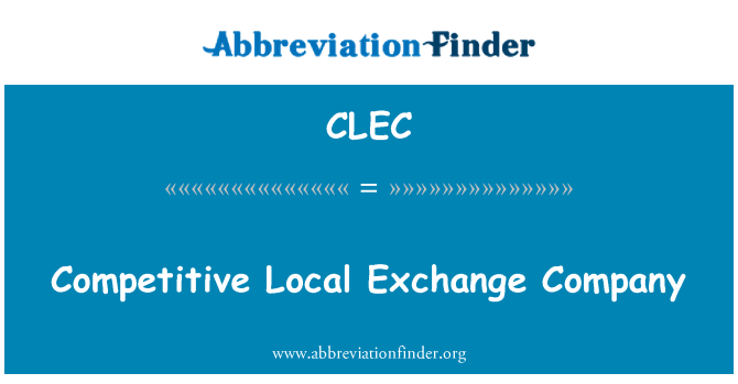 CLEC: مسابقتی مقامی ایکسچینج کمپنی