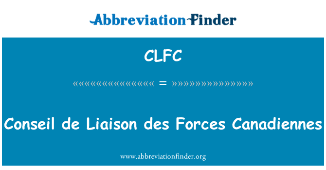 CLFC: Conseil de Liaison des fuerzas Canadiennes