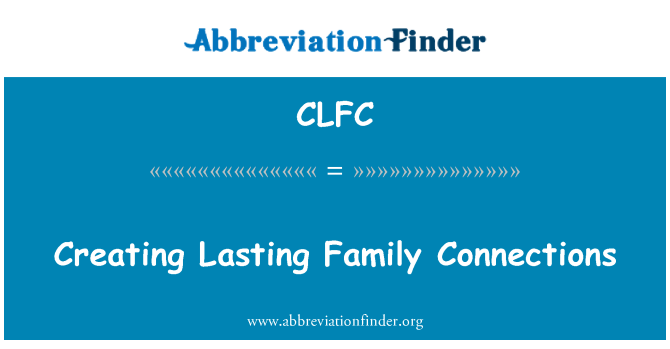 CLFC: 계속 되는 가족 연결 만들기