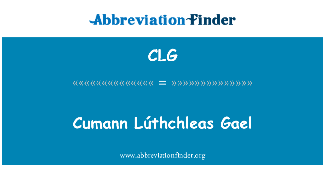 CLG: Cumann Lúthchleas Гаел