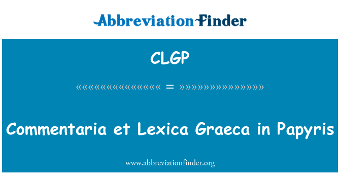 CLGP: Commentaria et lèxic Graeca en Papyris