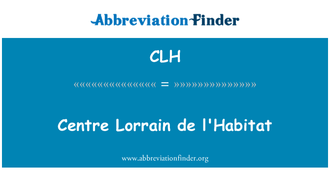 CLH: ศูนย์ Lorrain เดอ l'Habitat