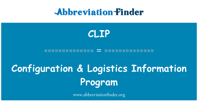 CLIP: Configuration & Logistics Information Program