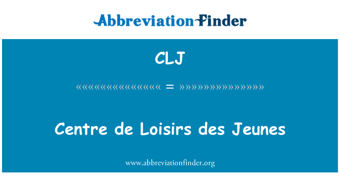 CLJ: Centre de Loisirs des Jeunes