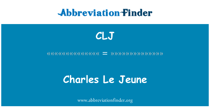 CLJ: Charles Le Jeune