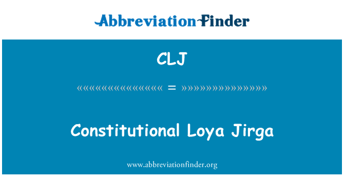 CLJ: Constitutional Loya Jirga