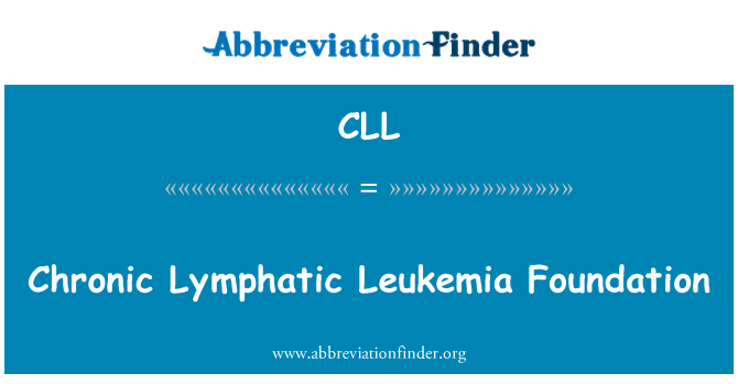 CLL: Sylfaen Leukemia lymffatig cronig