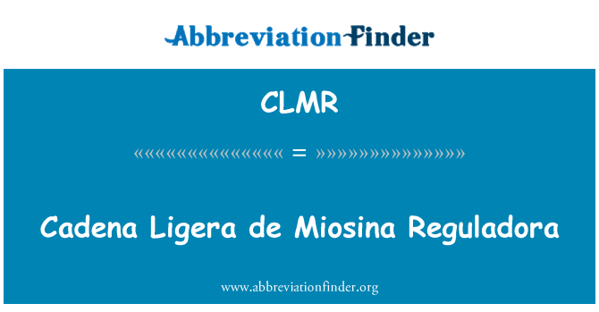 CLMR: Cadena Ligera de Miosina Reguladora