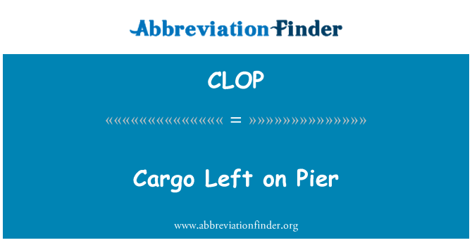CLOP: Φορτίου που άφησε για τα Pier
