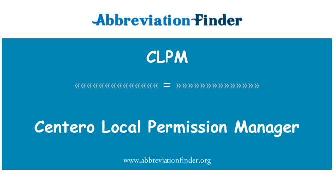 CLPM: Centero Local permiso Manager