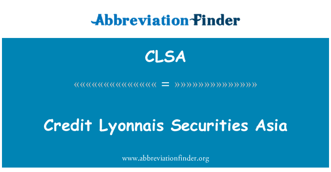 CLSA: Credit Lyonnais Securities Asia