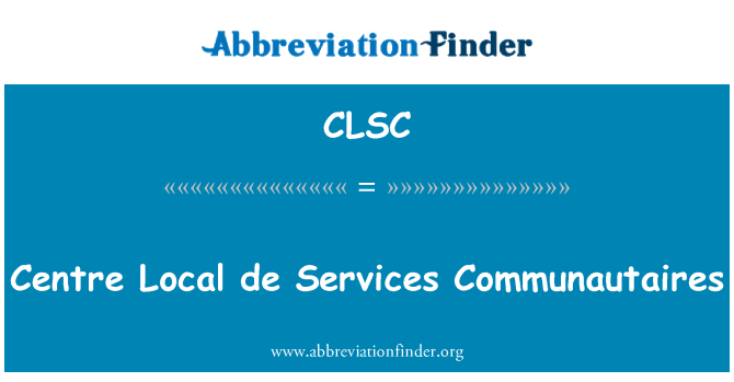 CLSC: Centrum služeb místní de Communautaires