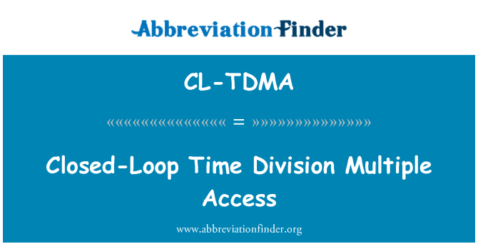 CL-TDMA: Geschlossenen Regelkreis Time Division Multiple Access /