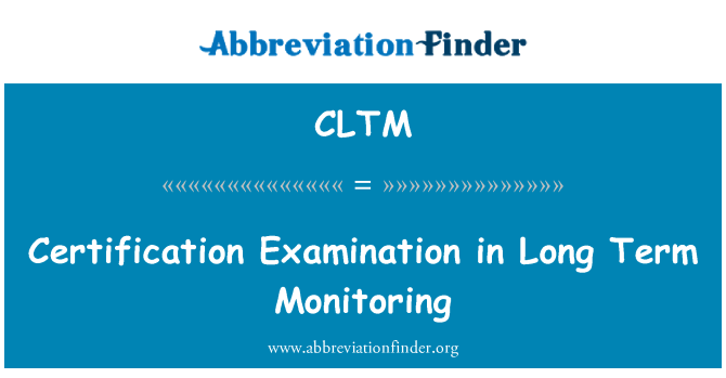 CLTM: Certification Examination in Long Term Monitoring