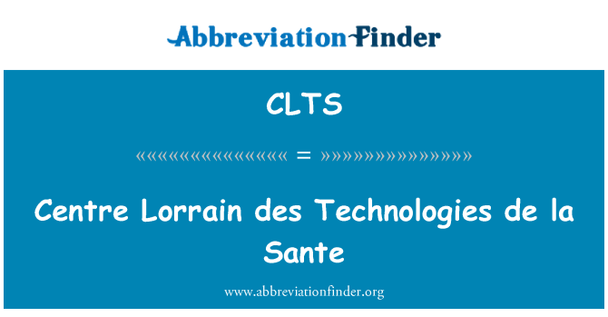 CLTS: Centre Lorrain des Technologies de la Sante