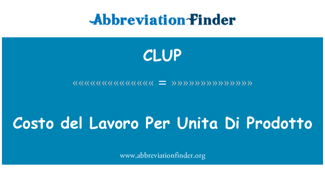CLUP: Costo del Lavoro na Unita Di Prodotto