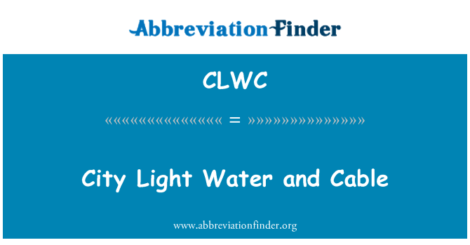 CLWC: Pilsētas apgaismojums ūdens un kabeļu