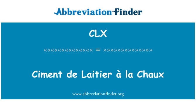 CLX: Ciment de Laitier à la Chaux