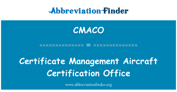 CMACO: Certificate Management Aircraft Certification Office