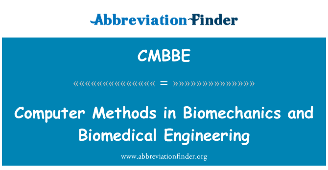 CMBBE: Computer Methods in Biomechanics and Biomedical Engineering