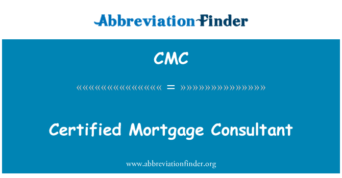 CMC: Certified Mortgage Consultant